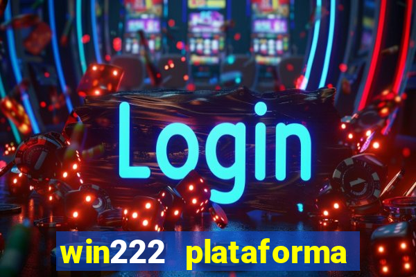 win222 plataforma de jogos